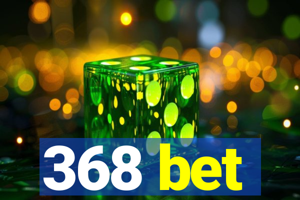 368 bet